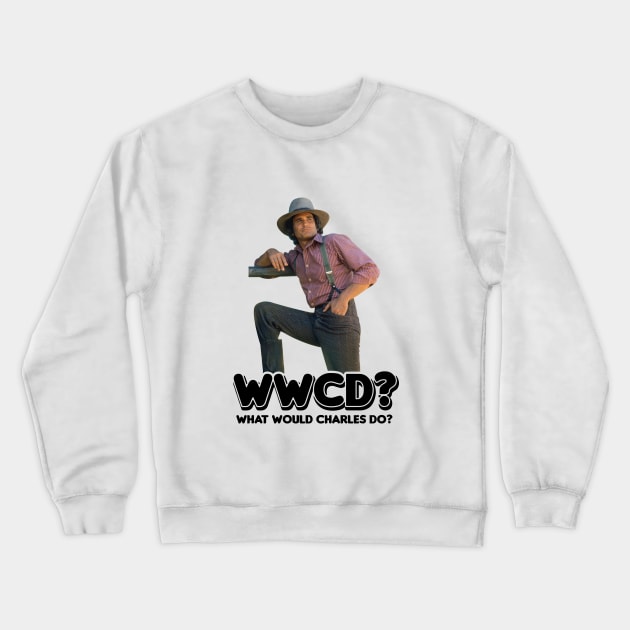 Wwcd What Would Charles Ingalls Do Little House On The Prairie Crewneck Sweatshirt by Fauzi ini senggol dong